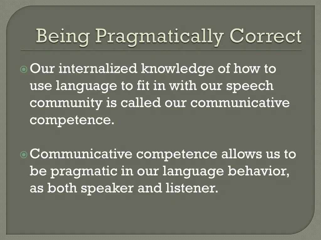 our internalized knowledge of how to use language