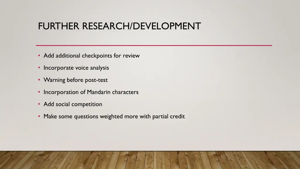 further research development