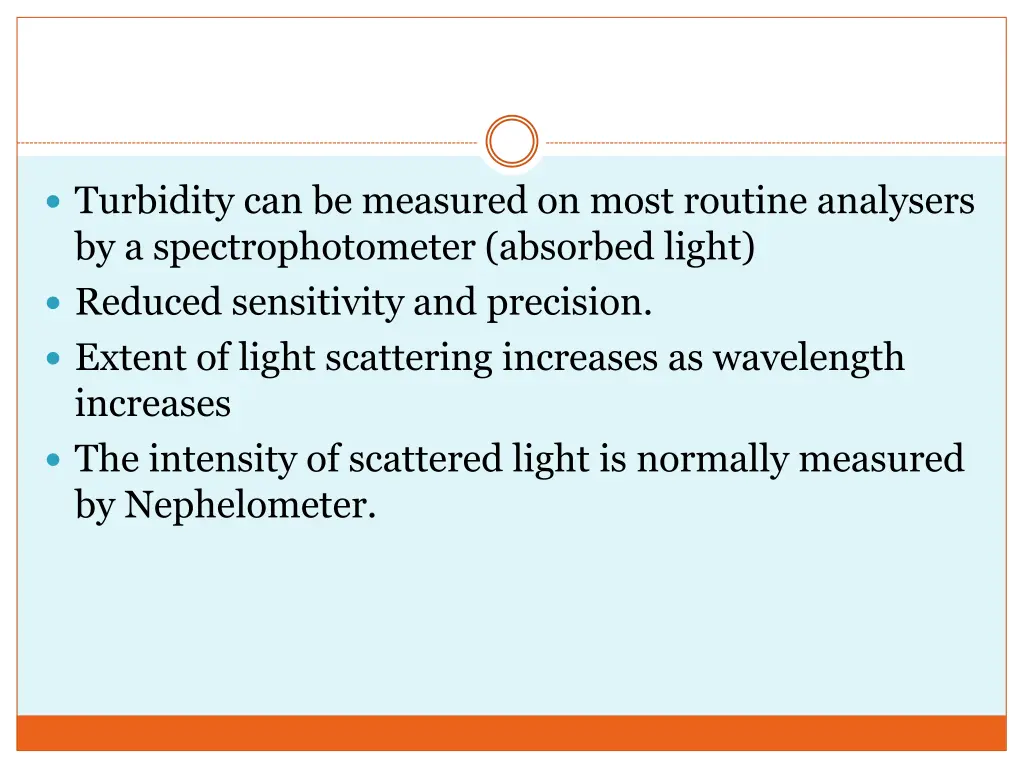 turbidity can be measured on most routine