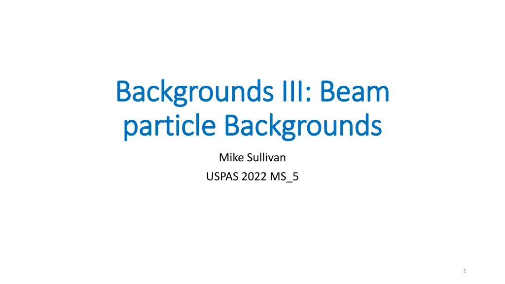 backgrounds iii beam backgrounds iii beam