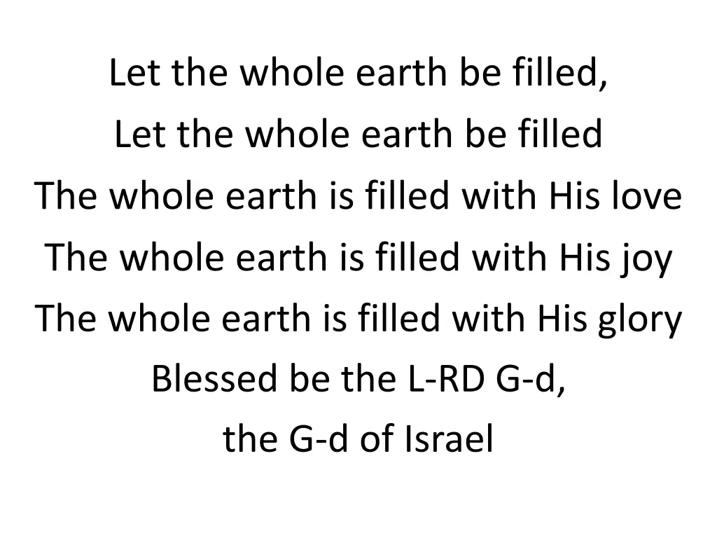 let the whole earth be filled let the whole earth