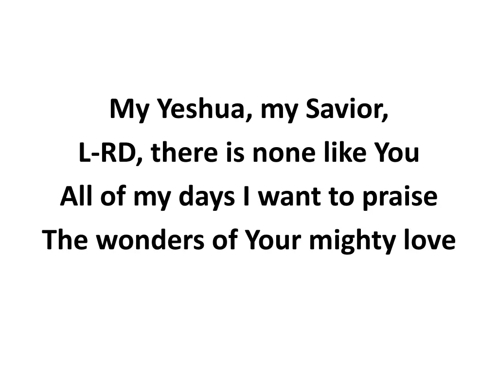 my yeshua my savior l rd there is none like