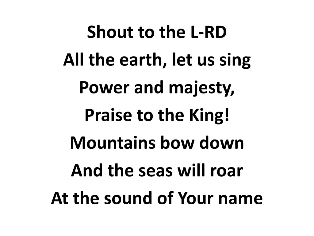 shout to the l rd all the earth let us sing power