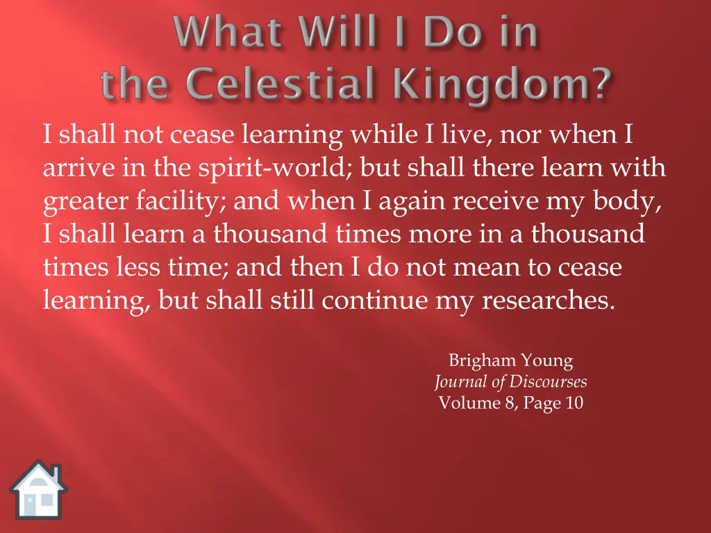 i shall not cease learning while i live nor when