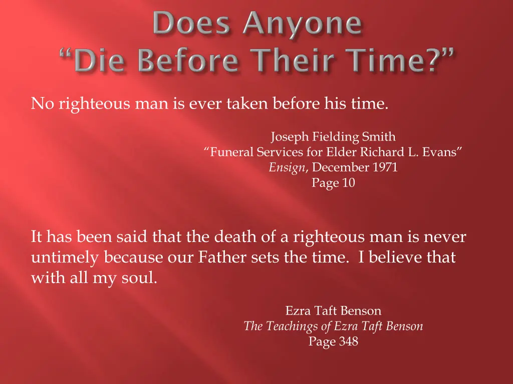 no righteous man is ever taken before his time