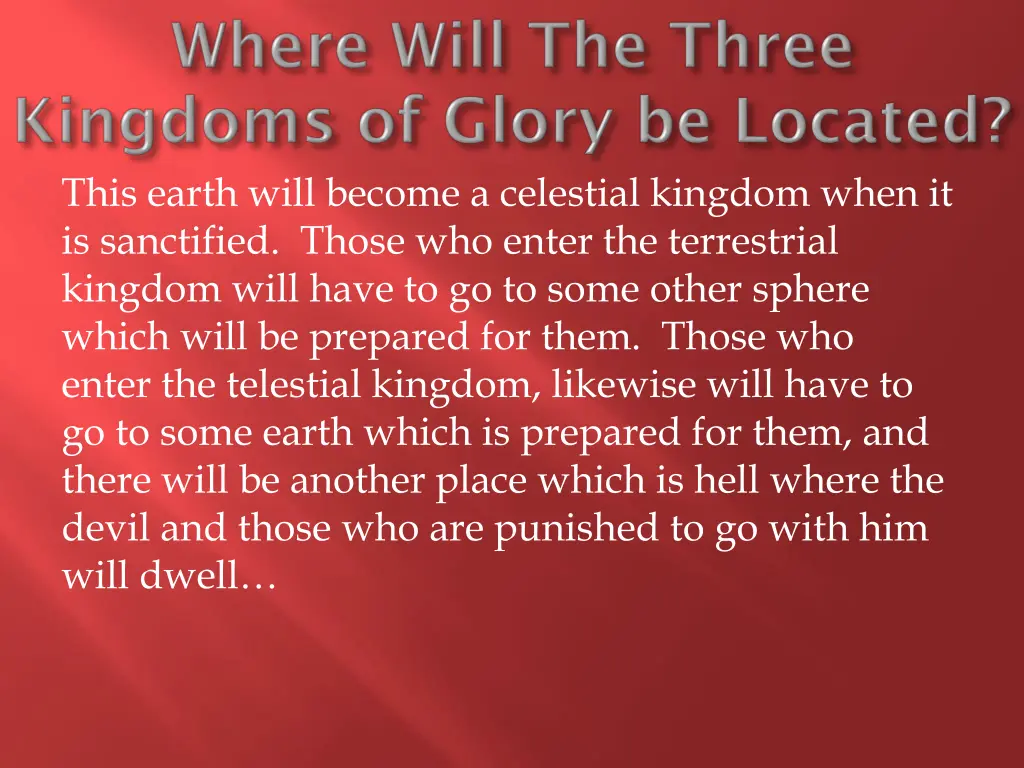 this earth will become a celestial kingdom when