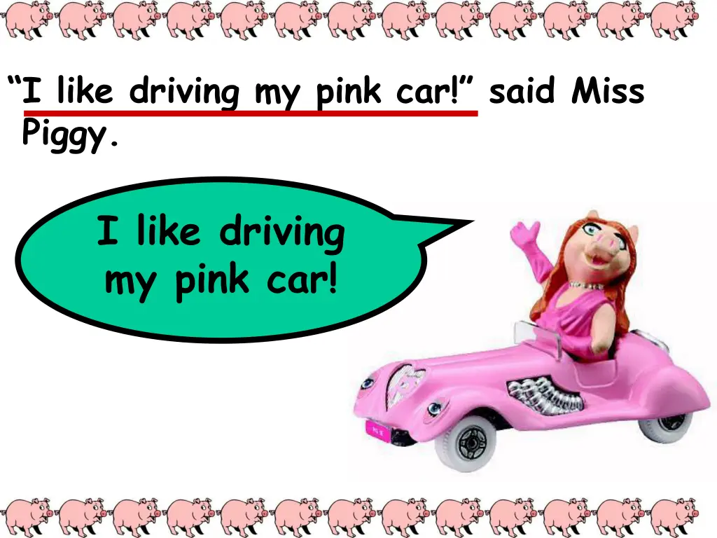 i like driving my pink car said miss piggy