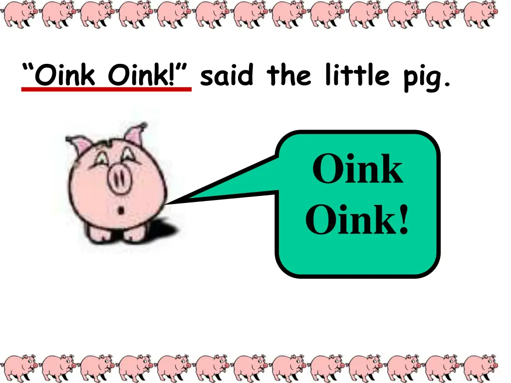 oink oink said the little pig