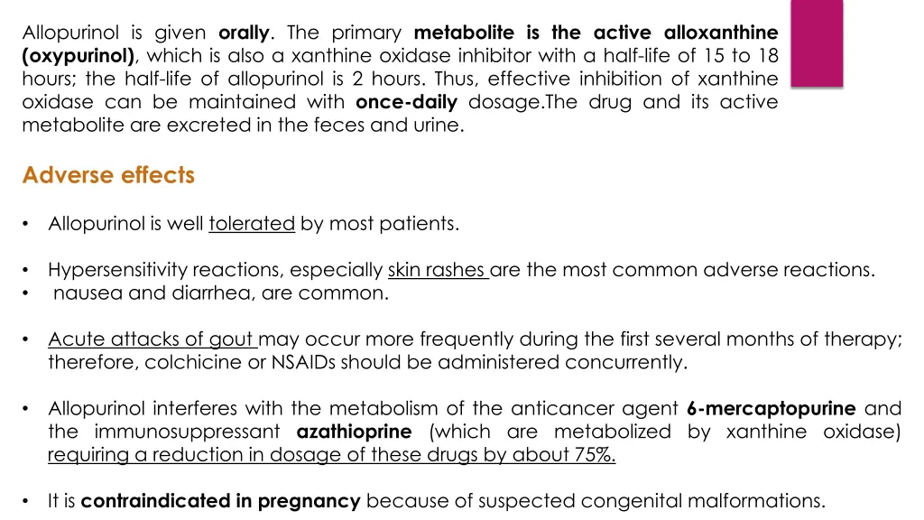 allopurinol is given orally the primary