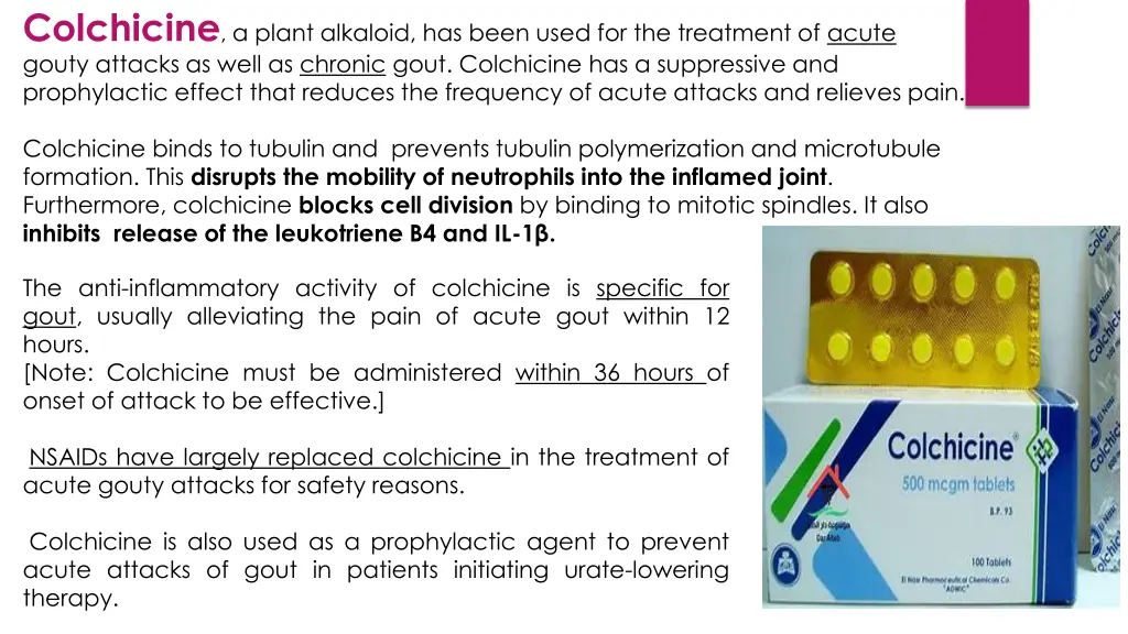 colchicine a plant alkaloid has been used