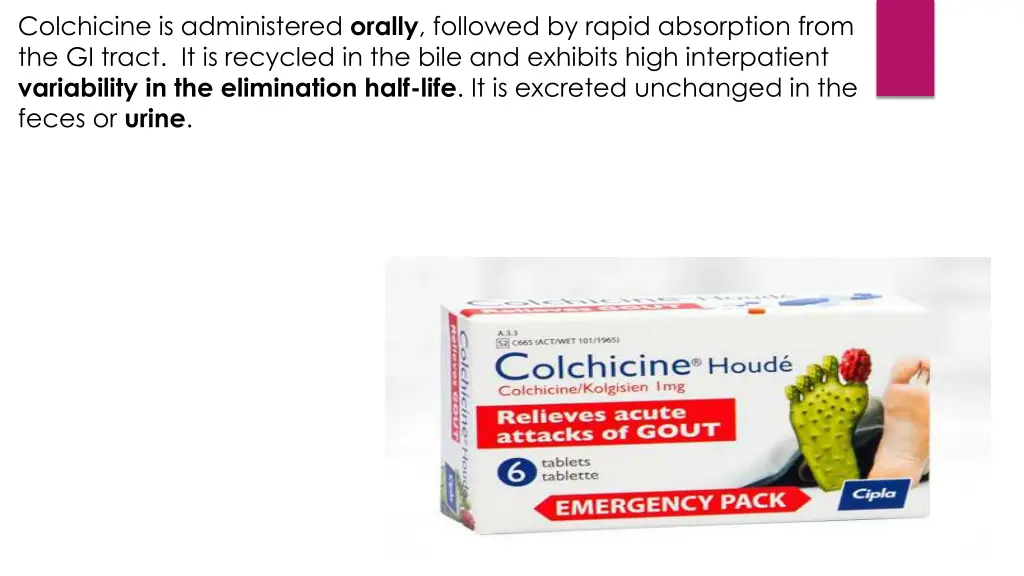 colchicine is administered orally followed