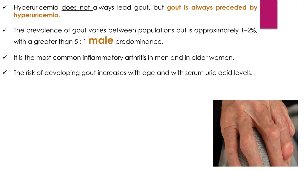 hyperuricemia does not always lead gout but gout