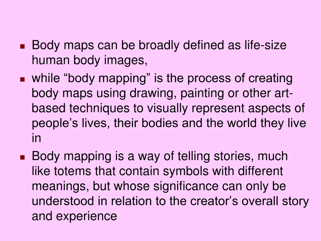 body maps can be broadly defined as life size