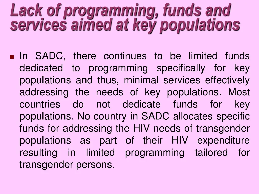lack of programming funds and services aimed