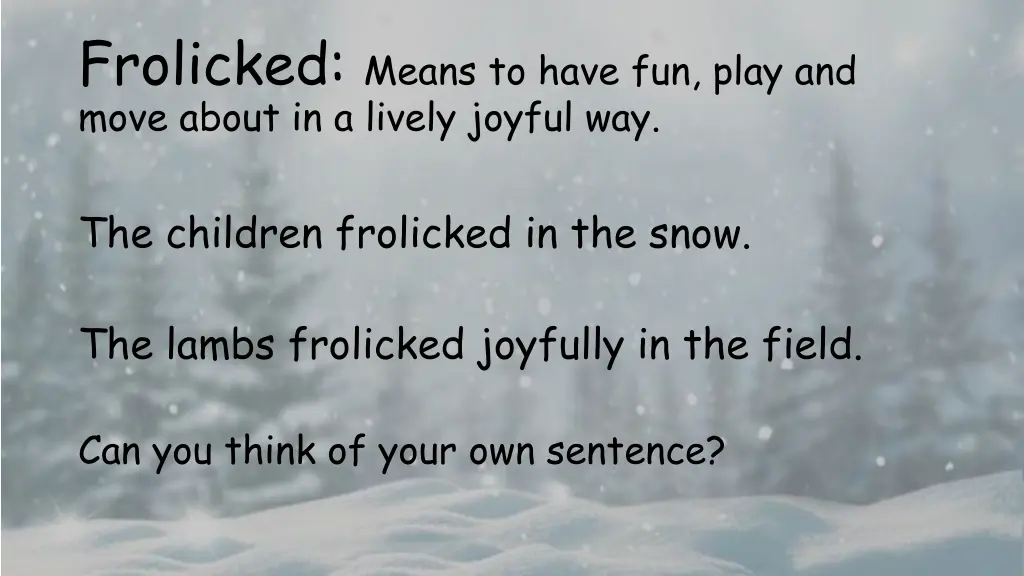 frolicked means to have fun play and move about