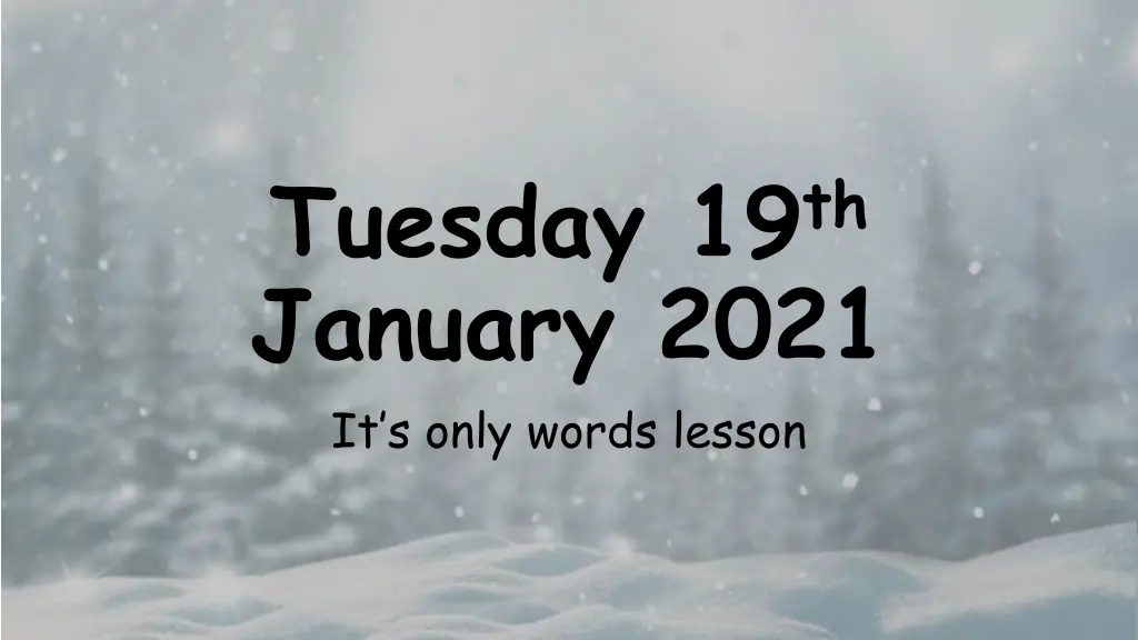 tuesday 19 th january 2021 it s only words lesson