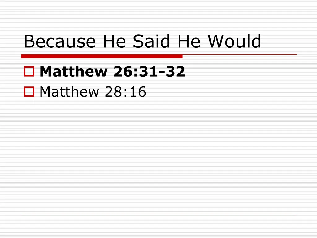 because he said he would