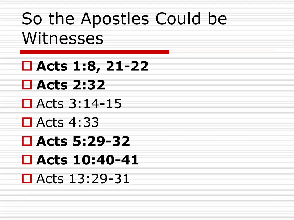 so the apostles could be witnesses