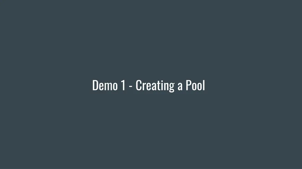 demo 1 creating a pool