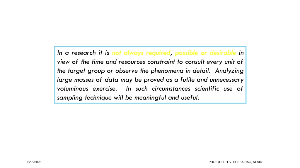 in a research it is not always required possible
