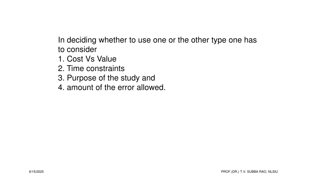 in deciding whether to use one or the other type