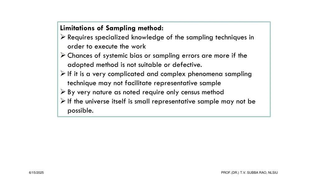 limitations of sampling method requires
