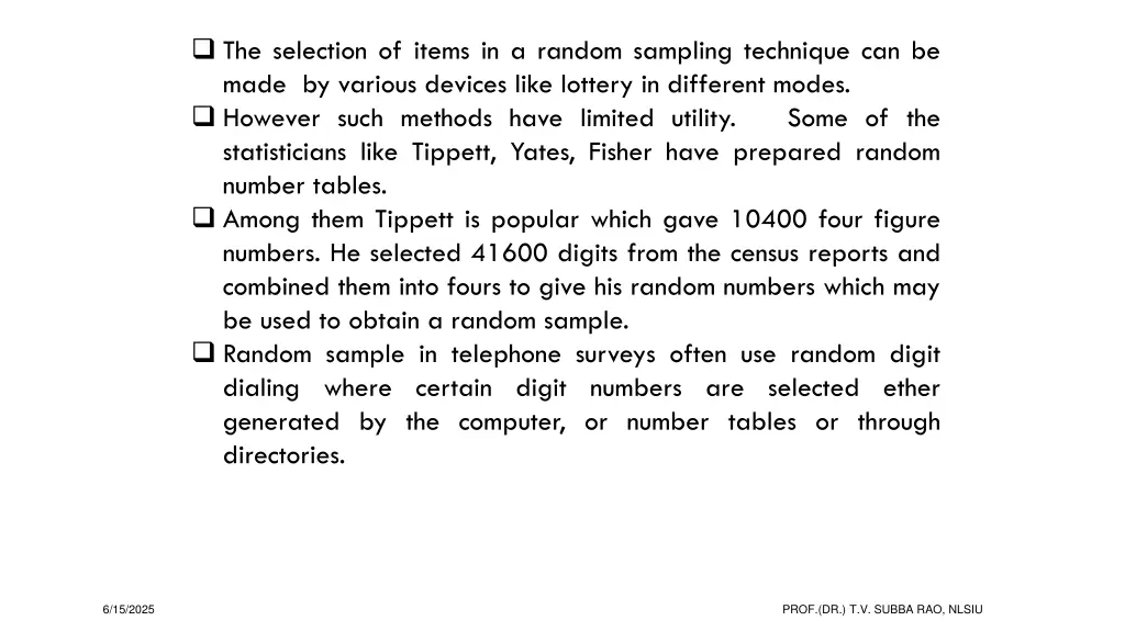 the selection of items in a random sampling