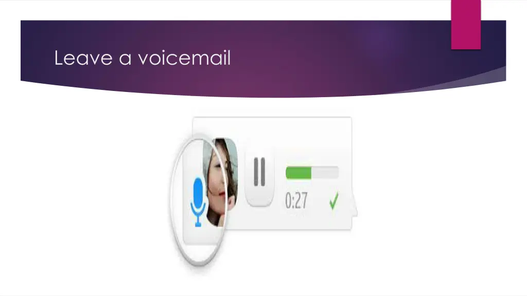 leave a voicemail