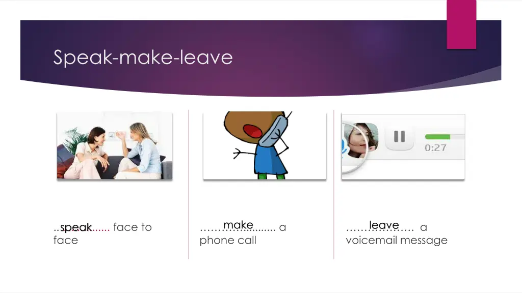 speak make leave