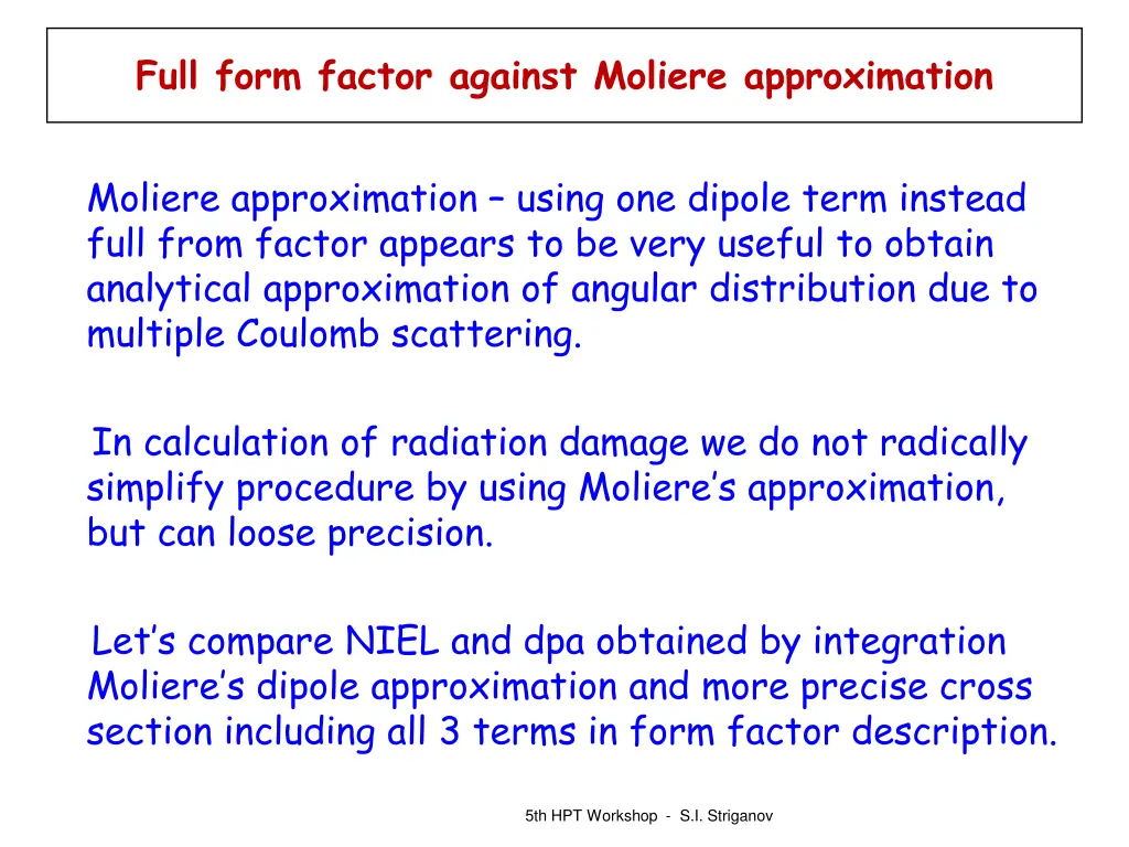 full form factor against moliere approximation