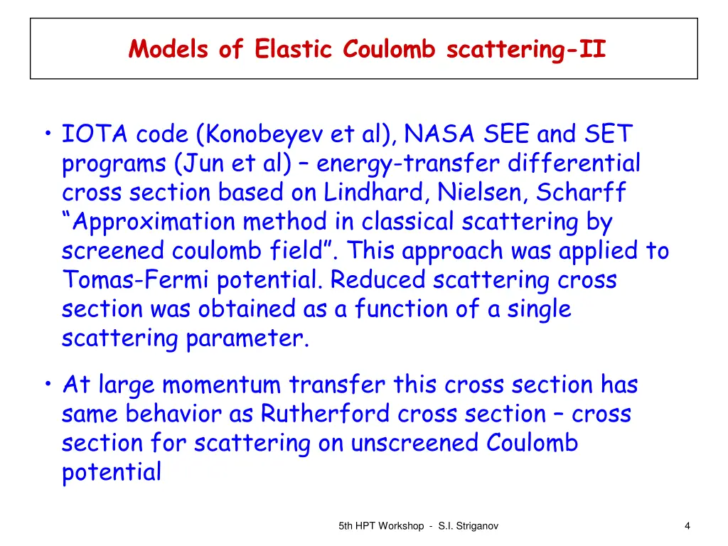 models of elastic coulomb scattering ii