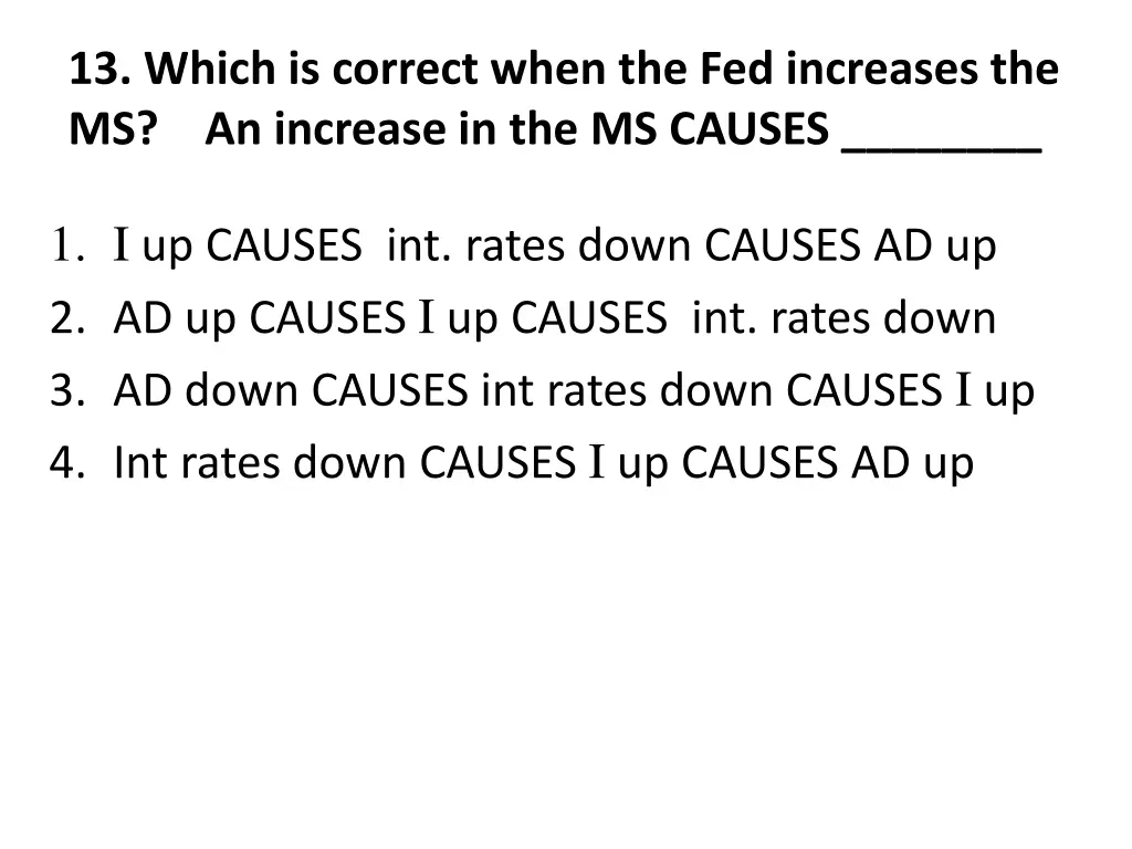 13 which is correct when the fed increases