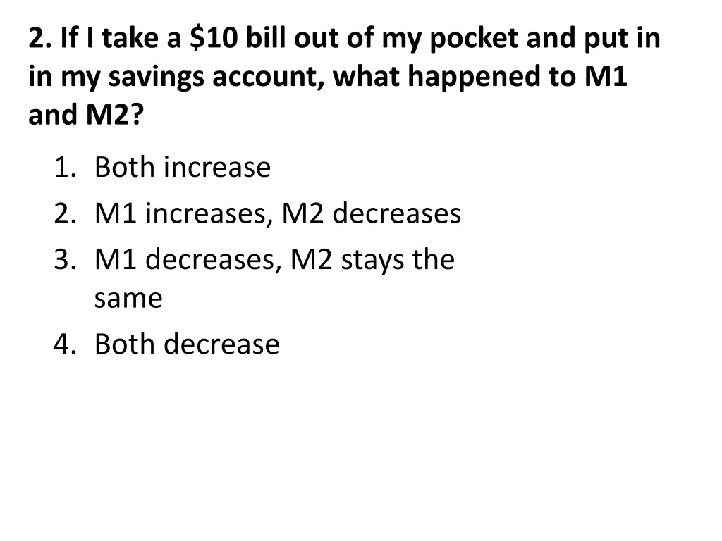 2 if i take a 10 bill out of my pocket