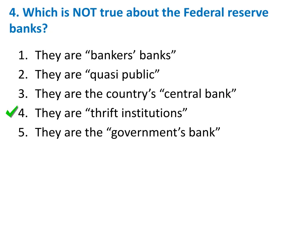 4 which is not true about the federal reserve 1
