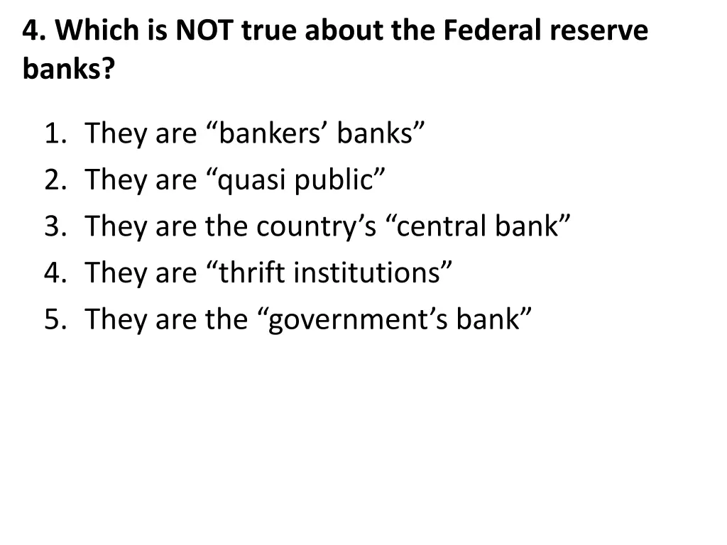 4 which is not true about the federal reserve