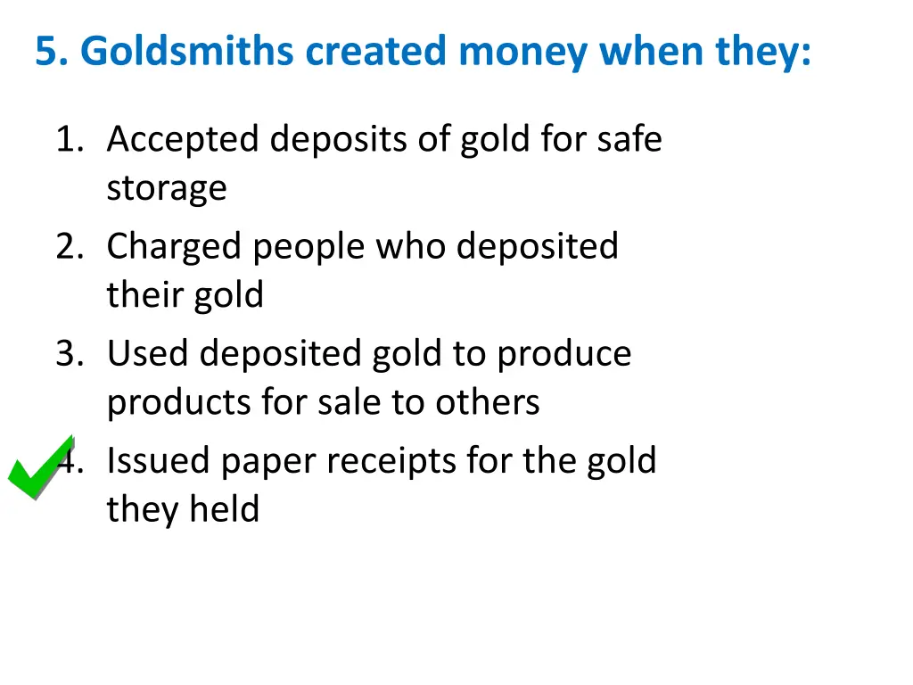 5 goldsmiths created money when they 1