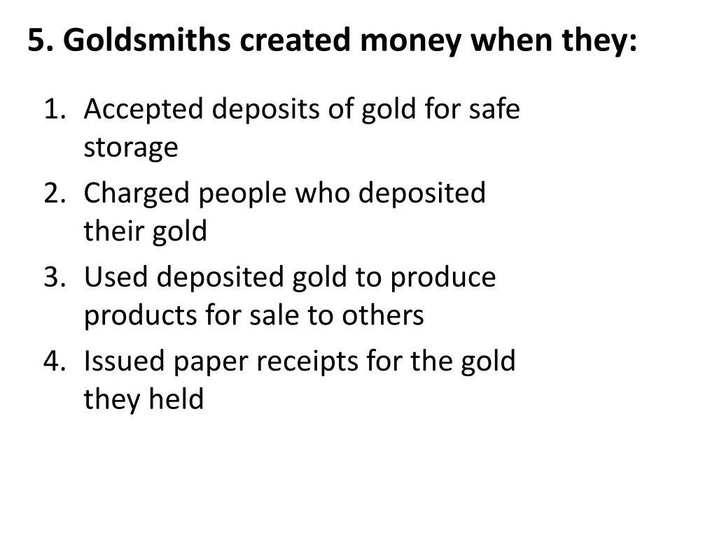 5 goldsmiths created money when they