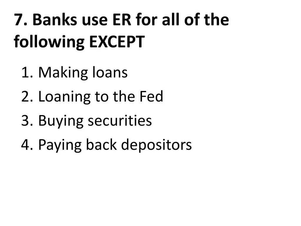 7 banks use er for all of the following except