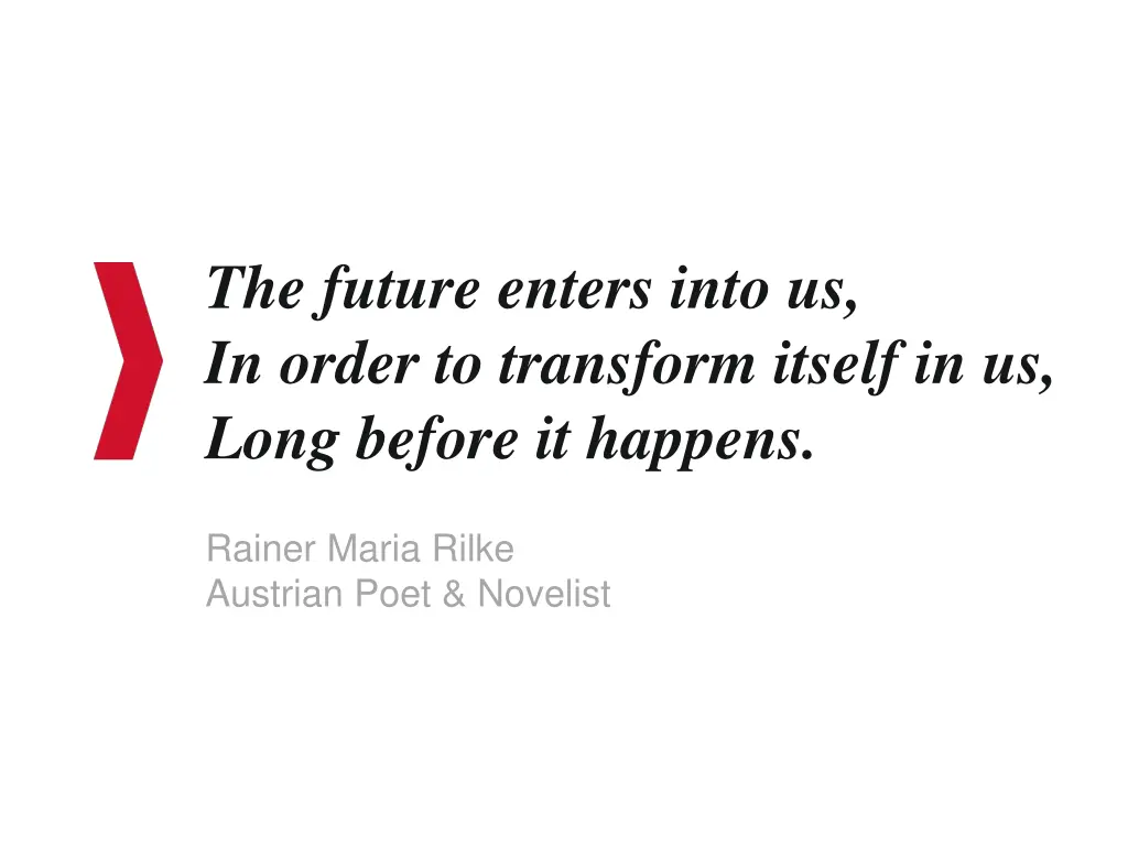 the future enters into us in order to transform