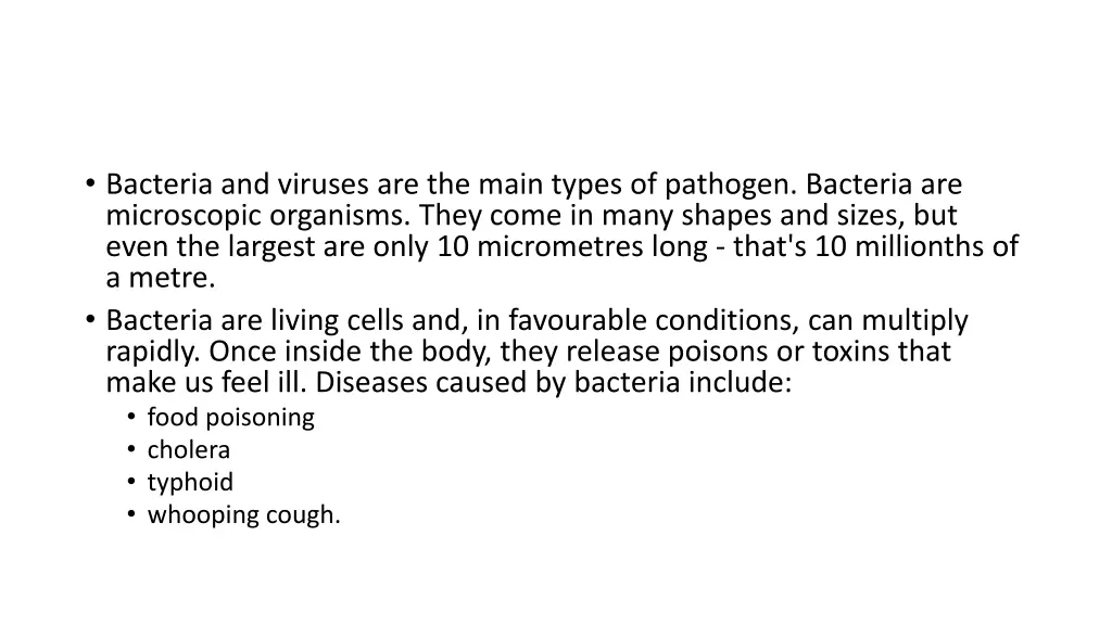 bacteria and viruses are the main types