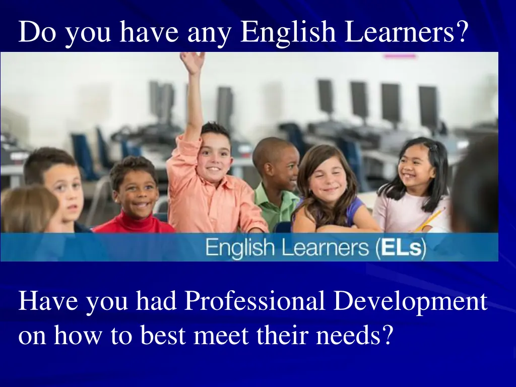 do you have any english learners