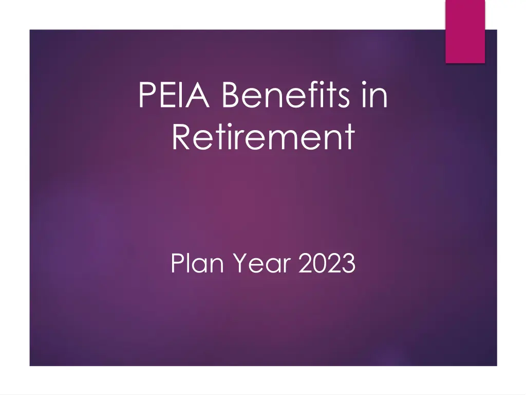 peia benefits in retirement