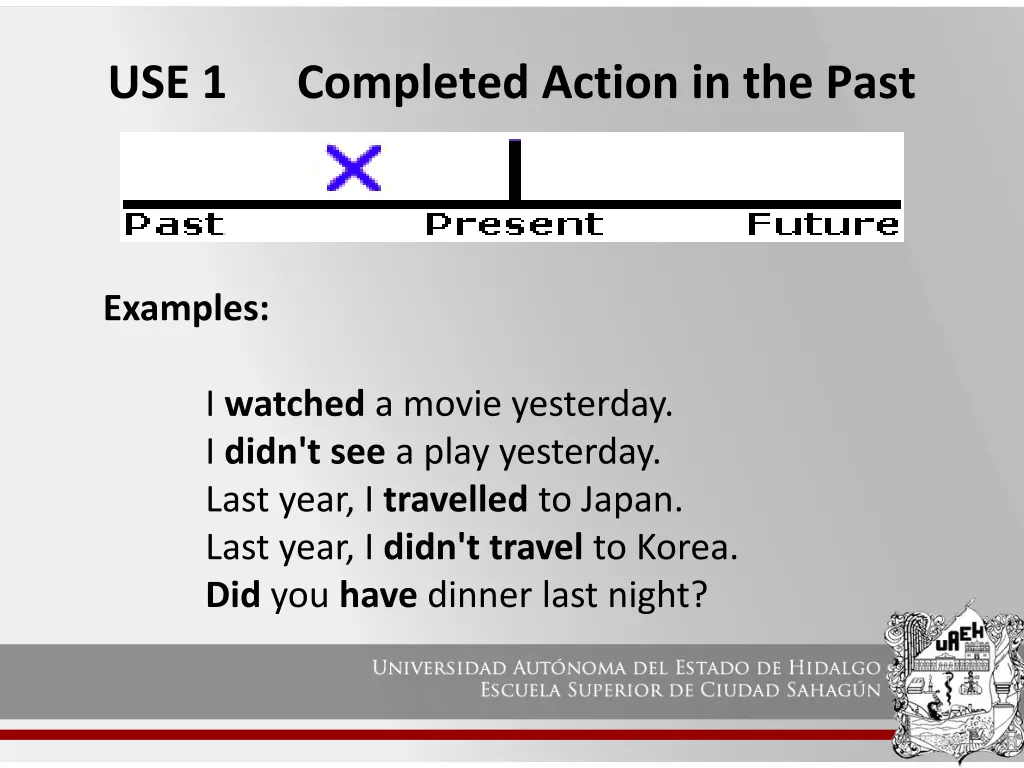 use 1 completed action in the past