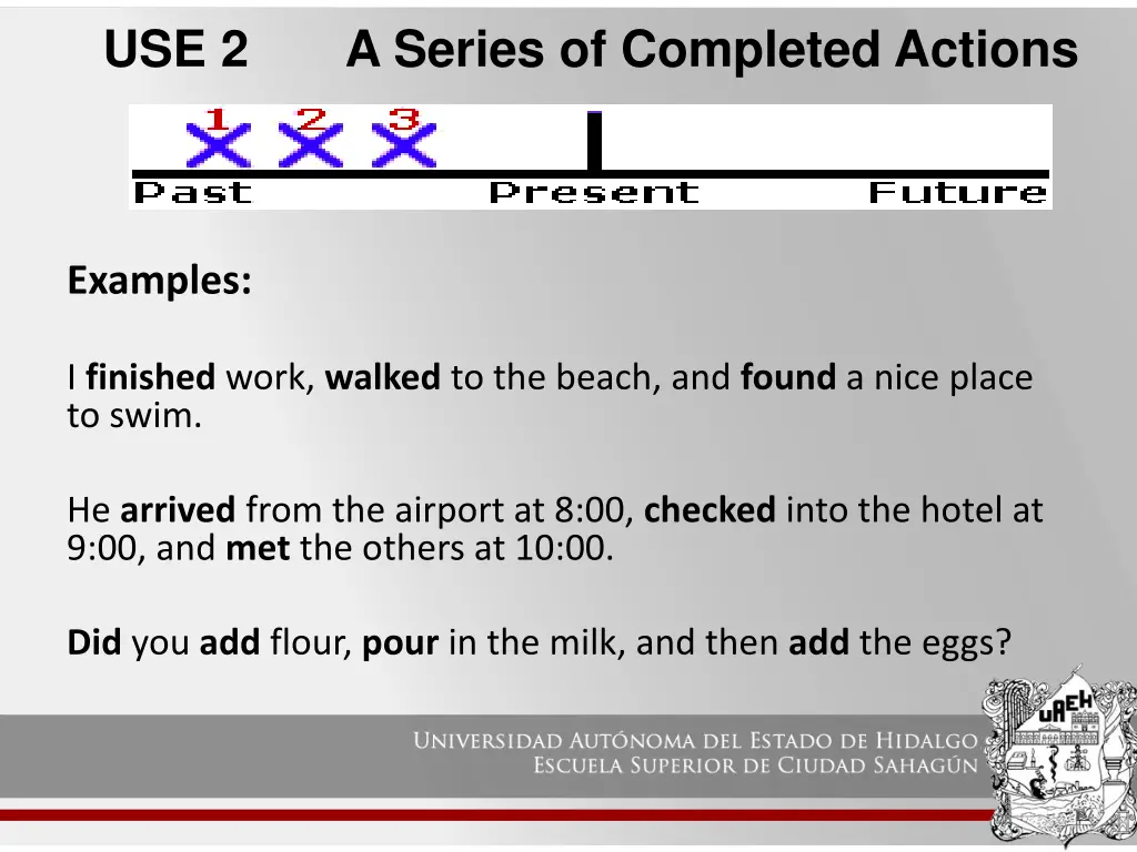 use 2 a series of completed actions