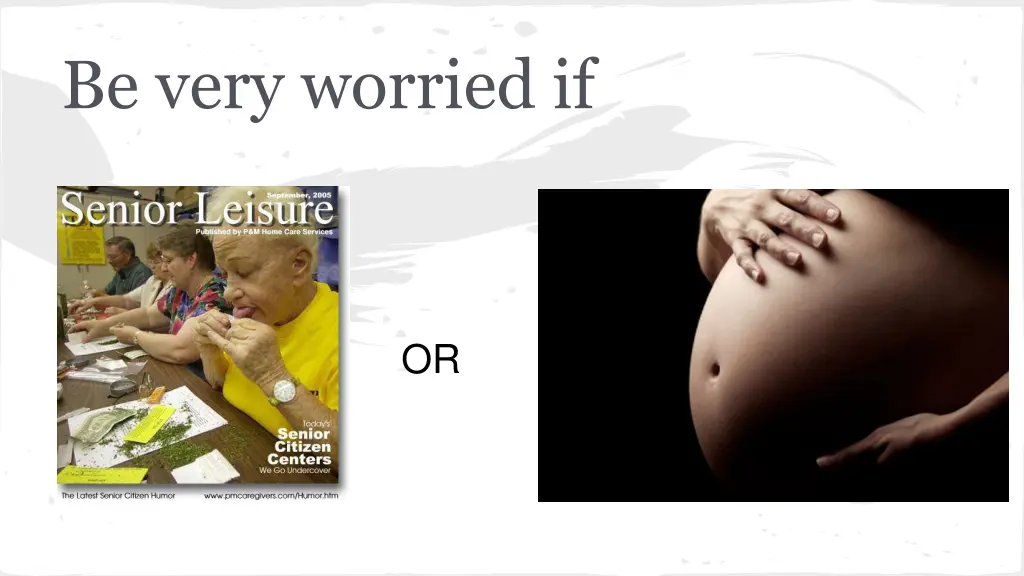be very worried if