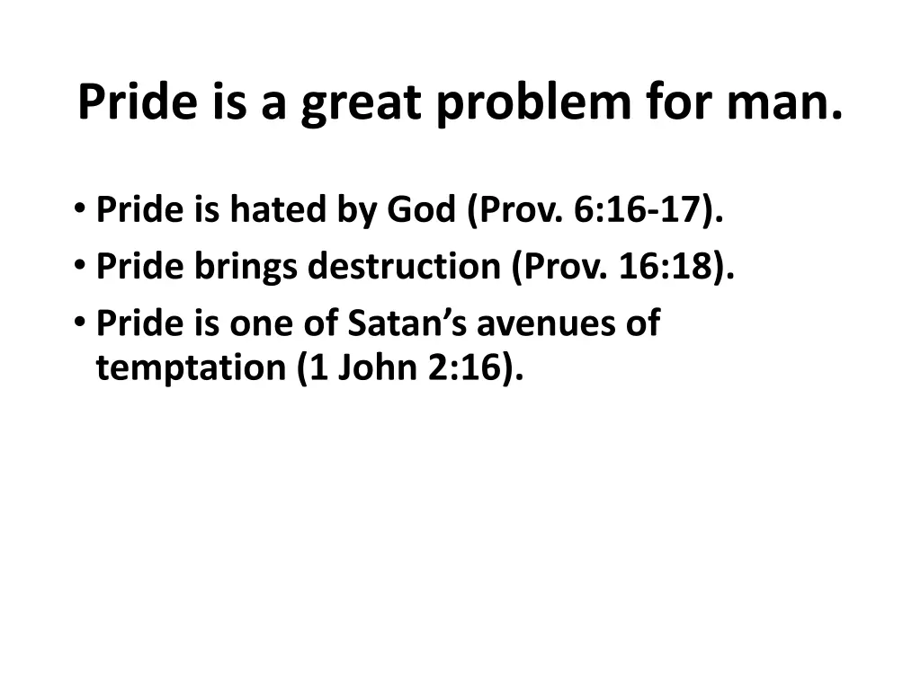 pride is a great problem for man