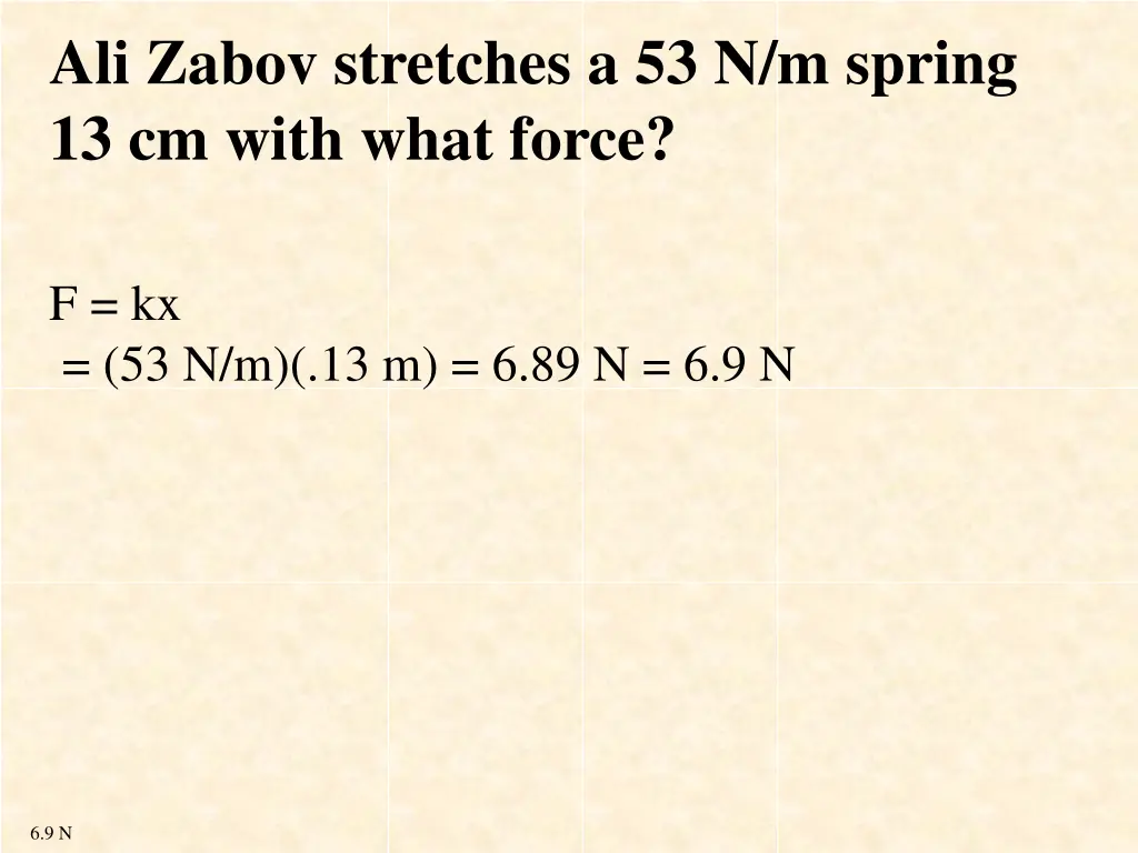ali zabov stretches a 53 n m spring 13 cm with