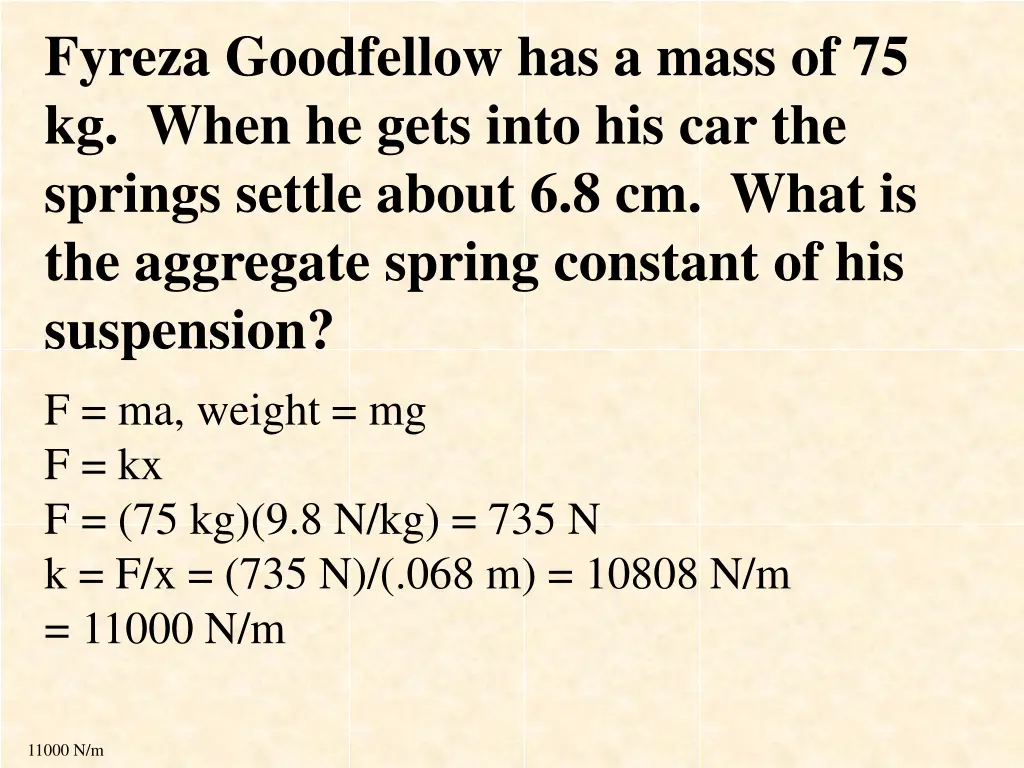 fyreza goodfellow has a mass of 75 kg when