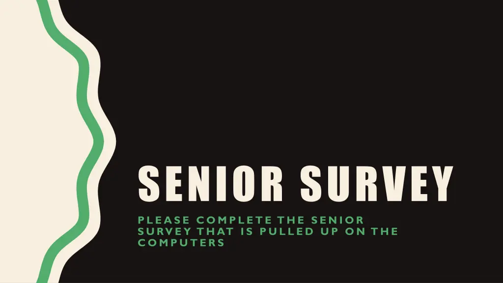 senior survey please complete the senior survey