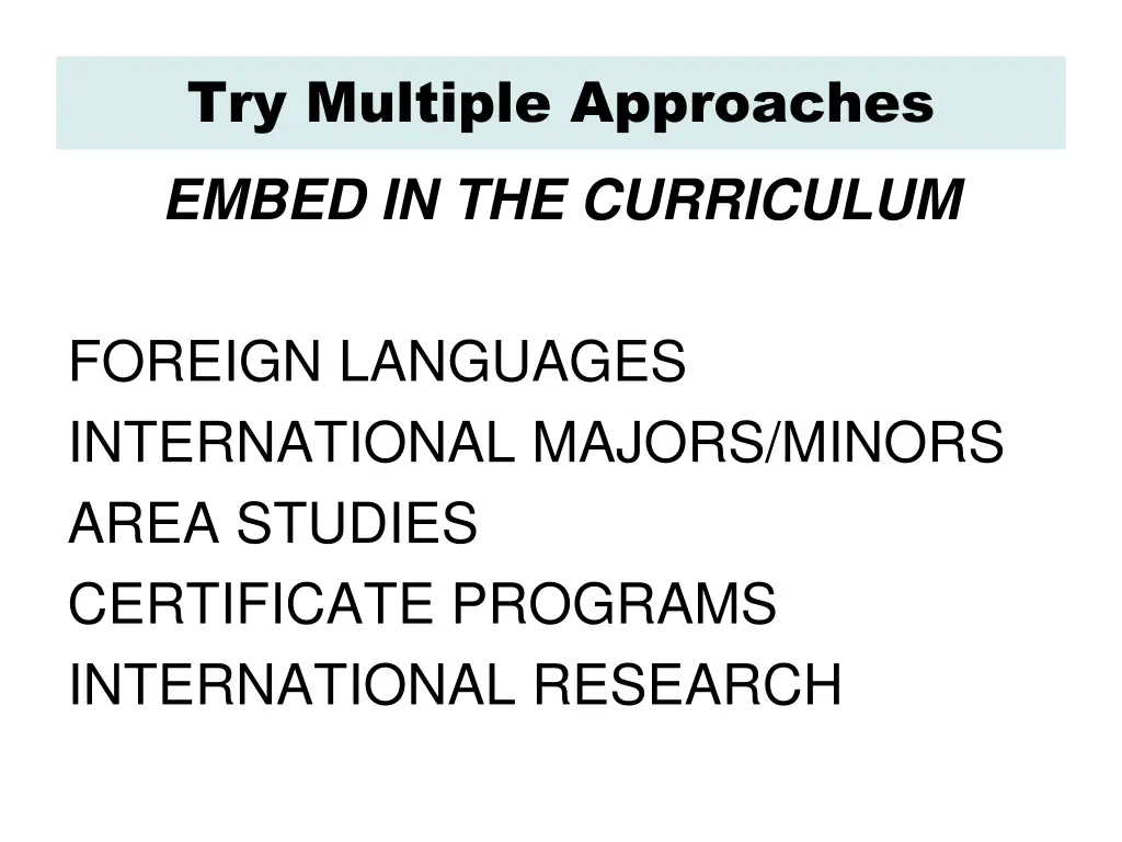 try multiple approaches embed in the curriculum